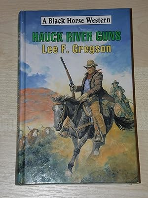 Seller image for Hauck River Guns (A Black Horse Western) for sale by Cariad Books