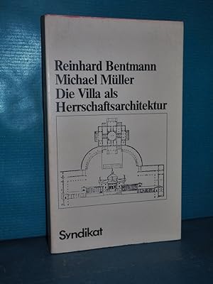 Imagen del vendedor de Die Villa als Herrschaftsarchitektur : Versuch e. kunst- u. sozialgeschichtl. Analyse. Reinhard Bentmann , Michael Mller / Syndikat-Reprise a la venta por Antiquarische Fundgrube e.U.