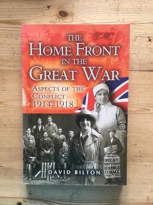 Home Front in the Great War: Aspects of the Conflict, 1914-1918