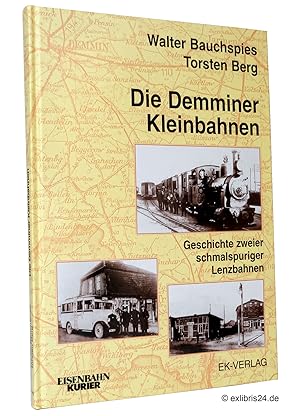 Seller image for Die Demminer Kleinbahnen : Geschichte zweier schmalspuriger Lenzbahnen for sale by exlibris24 Versandantiquariat