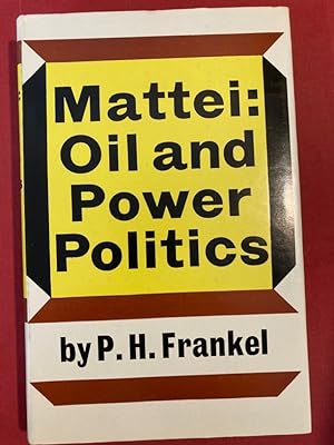 Mattei: Oil and Power Politics.
