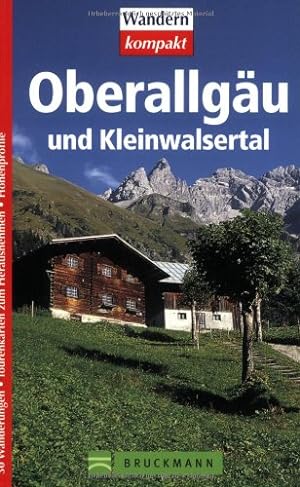 Oberallgäu und Kleinwalsertal : mit Tourenkarten zum Heraustrennen ; [30 Wanderungen ; Tourenkart...