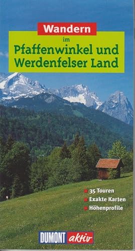 Wandern im Pfaffenwinkel und Werdenfelser Land : [35 Touren, exakte Karten, Höhenprofile]. DuMont...