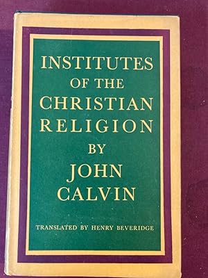 Institutes of the Christian Religion. A New Translation by Henry Beveridge. Volume 2 ONLY