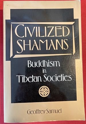 Bild des Verkufers fr Civilized Shamans: Buddhism in Tibetan Societies. zum Verkauf von Plurabelle Books Ltd