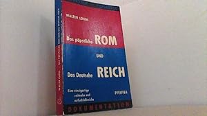 Seller image for Das ppstliche Rom und das deutsche Reich. Eine Dokumentation. for sale by Antiquariat Uwe Berg