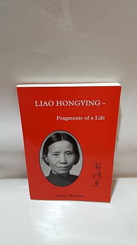 Image du vendeur pour Liao Hongying - Fragments Of A Life From Changting To Norwich mis en vente par Cambridge Rare Books