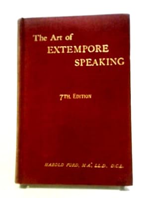 Bild des Verkufers fr The Art Of Extempore Speaking: Or, How To Attain Fluency Of Speech zum Verkauf von World of Rare Books