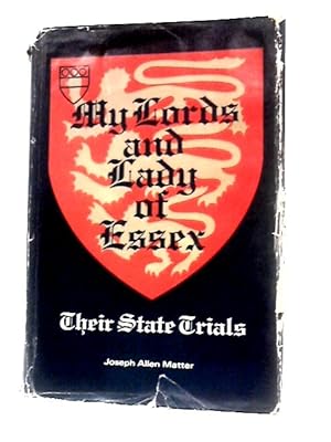 Seller image for My Lords And Lady Of Essex: Their State Trials for sale by World of Rare Books