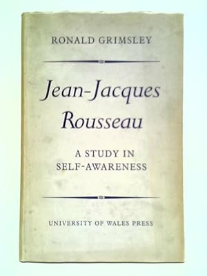 Bild des Verkufers fr Jean-Jacques Rousseau: A Study In Self-Awareness zum Verkauf von World of Rare Books