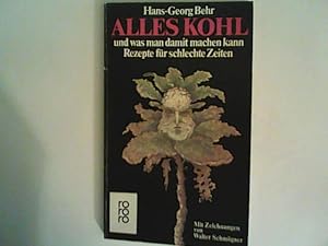 Imagen del vendedor de Alles Kohl und was man damit machen kann. Rezepte fr schwere Zeiten. a la venta por ANTIQUARIAT FRDEBUCH Inh.Michael Simon