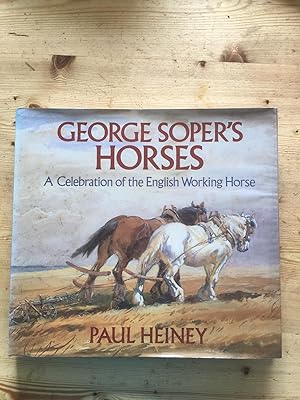 Imagen del vendedor de George Soper's Horses: Celebration of the English Working Horse a la venta por Cambridge Recycled Books