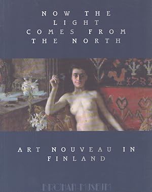 Now the Light Comes From the North : Art Noveau in Finland