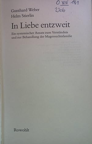 Seller image for In Liebe entzweit : ein systemischer Ansatz zum Verstndnis und zur Behandlung der Magersuchtsfamilie. for sale by books4less (Versandantiquariat Petra Gros GmbH & Co. KG)