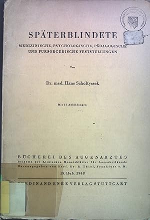 Seller image for Spterblindete : Medizinische, psychologische, pdagogische und frsorgerische Feststellungen. Bcherei des Augenarztes ; H. 19 for sale by books4less (Versandantiquariat Petra Gros GmbH & Co. KG)