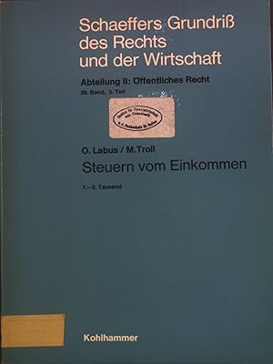 Immagine del venditore per Steuern vom Einkommen. Schaeffers Grundriss des Rechts und der Wirtschaft ; Bd. 39, Teil 3 : Abt. 2, ffentl. Recht venduto da books4less (Versandantiquariat Petra Gros GmbH & Co. KG)