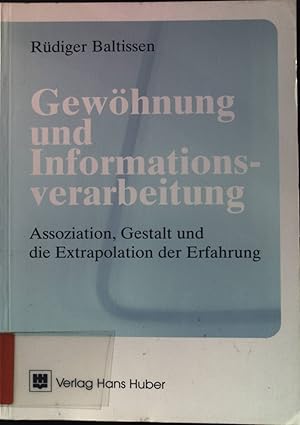 Bild des Verkufers fr Gewhnung und Informationsverarbeitung : Assoziation, Gestalt und die Extrapolation der Erfahrung. Aus dem Programm Huber: Psychologie-Forschung zum Verkauf von books4less (Versandantiquariat Petra Gros GmbH & Co. KG)