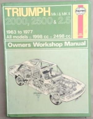 Triumph 2000, 2500 and 2.5 PI Mk.I and Mk.II Owner's Workshop Manual