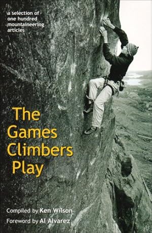 Bild des Verkufers fr The Games Climbers Play 2005: A Selection of 100 Mountaineering Articles (The Games Climbers Play: A Selection of 100 Mountaineering Articles) zum Verkauf von -OnTimeBooks-