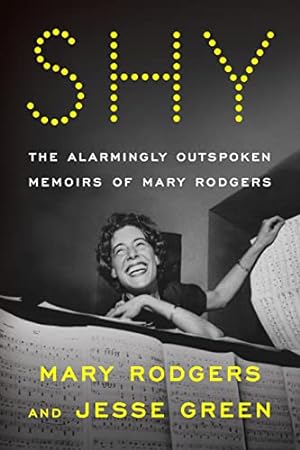 Bild des Verkufers fr Shy: The Alarmingly Outspoken Memoirs of Mary Rodgers zum Verkauf von -OnTimeBooks-