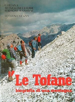 Bild des Verkufers fr Le Tofane biografia di una montagna zum Verkauf von Librodifaccia