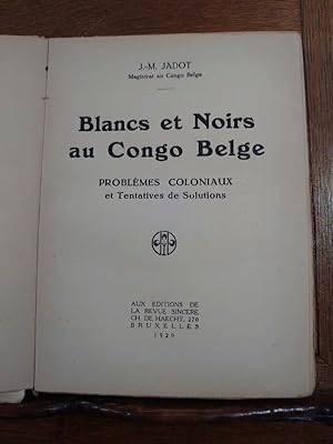 Seller image for Blancs et noirs au Congo Belge. Problmes coloniaux et tentatives de solutions. for sale by Librairie L'Abac / Gimmic SRL