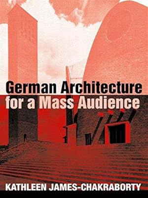 Bild des Verkufers fr German Architecture for a Mass Audience zum Verkauf von WeBuyBooks