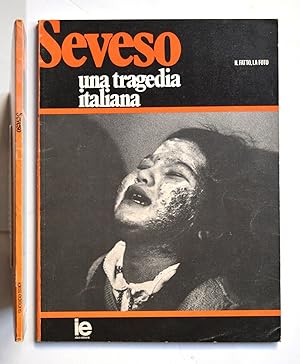 Seveso, una tragedia italiana. Il fatto, la foto Idea editions 1977 Uliano Lucas