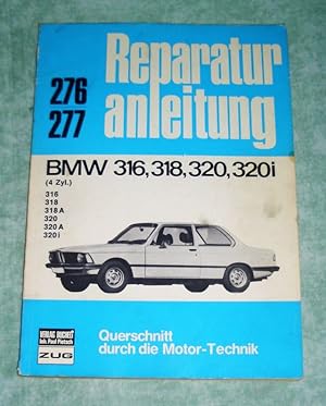 Bild des Verkufers fr Reparaturanleitung BMW 316,318,320,320i. (4 Zyl.) ; 316, 318, 318A, 320, 320A, 320i ; zum Verkauf von Antiquariat  Lwenstein