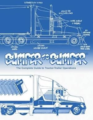 Immagine del venditore per BUMPERTOBUMPER®, The Complete Guide to Tractor-Trailer Operations venduto da -OnTimeBooks-