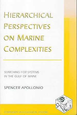 Hierarchical Perspectives on Marine Complexities - searching for systems in the Gulf of Maine