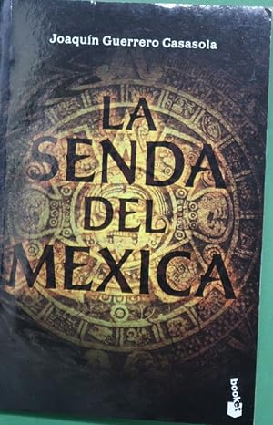 Seller image for La senda del mexica for sale by Librera Alonso Quijano