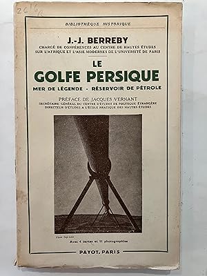 Seller image for Le golfe Persique : mer de lgende rservoir de ptrole : Iran, Irak, Arabie soudite, Koweit, Bahrein, Qatar, Cte des pirates, Mascate et Oman for sale by Joseph Burridge Books