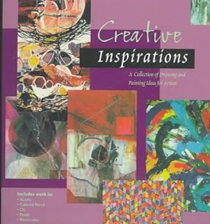 Seller image for Creative Inspirations: A Collection of Drawing and Painting Ideas for Artists (Inspirations Series) for sale by Redux Books
