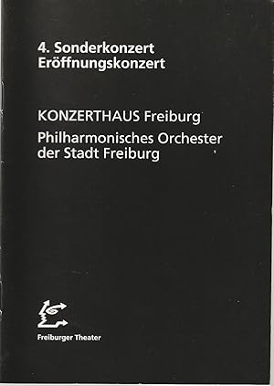 Seller image for Programmheft 4. SONDERKONZERT ER�FFNUNGSKONZERT PHILHARMONISCHES ORCHESTER DER STADT FREIBURG 28. Juni 1996 Konzerthaus Freiburg Spielzeit 1995 / 96 for sale by Programmhefte24 Schauspiel und Musiktheater der letzten 150 Jahre