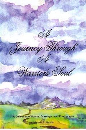 Immagine del venditore per A Journey Through A Warrior's Soul: A Collection of Poems, Drawings, and Photographs venduto da -OnTimeBooks-