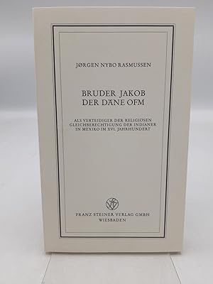 Bruder Jakob der Däne OFM Als Verteidiger d. religiös. Gleichberechtigung d. Indianer in Mexiko i...