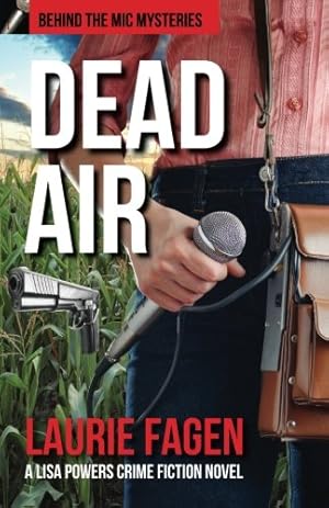 Image du vendeur pour Dead Air: A Lisa Powers Crime Fiction Novel (Behind the Mic Mysteries) mis en vente par -OnTimeBooks-