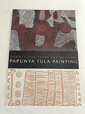 Twenty-five Years and Beyond: Papunya Tula Painting