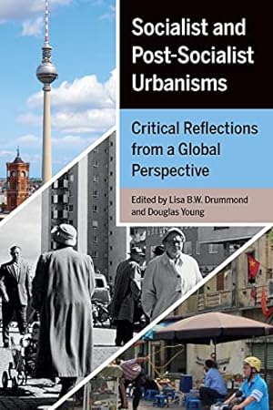 Seller image for Socialist and Post-Socialist Urbanisms: Critical Reflections from a Global Perspective for sale by WeBuyBooks