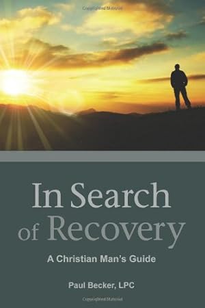 Bild des Verkufers fr In Search of Recovery: A Christian Man's Guide zum Verkauf von -OnTimeBooks-