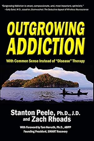 Bild des Verkufers fr Outgrowing Addiction: With Common Sense Instead of "Disease" Therapy zum Verkauf von WeBuyBooks