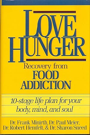Seller image for Love Hunger: Recovery from Food Addition- 10-stage Life Plan for Your Body, Mind, and Soul for sale by Redux Books