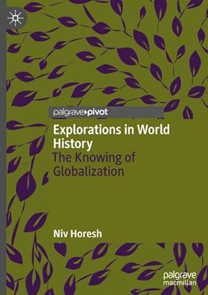 Bild des Verkufers fr Explorations in World History : The Knowing of Globalization zum Verkauf von AHA-BUCH GmbH