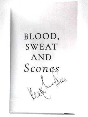 Imagen del vendedor de Blood, Sweat and Scones: Two Decades at Crook Hall a la venta por World of Rare Books