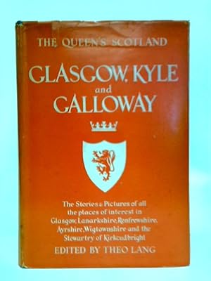 Seller image for Glasgow, Kyle and Galloway (The Queen's Scotland) for sale by World of Rare Books