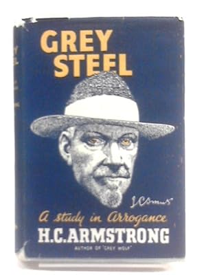 Imagen del vendedor de Grey Steel: J.C. Smuts - a study in arrogance a la venta por World of Rare Books