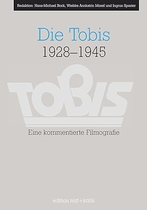 Die Tobis 1928 - 1945 : eine kommentierte Filmografie. Red. Hans-Michael Bock . [CineGraph ; Frie...