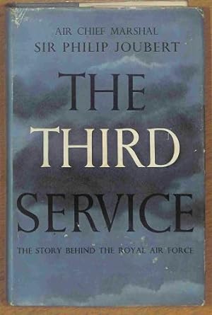 Seller image for The Third Service. The Story Behind the Royal Air Force for sale by WeBuyBooks