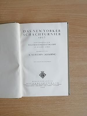 Das New Yorker Schachturnier 1927 Ein Vorspiel Zum Weltmeisterschaftskampf in Buenos Aires